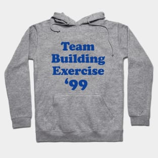 Team Building Exercise 99 Hoodie